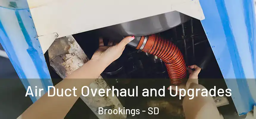 Air Duct Overhaul and Upgrades Brookings - SD