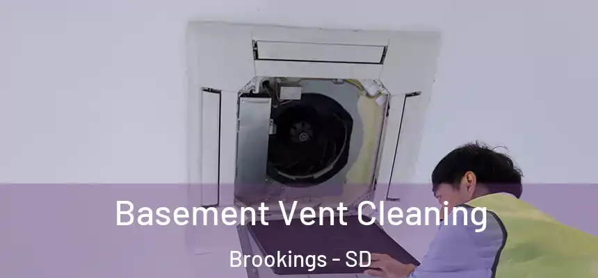 Basement Vent Cleaning Brookings - SD