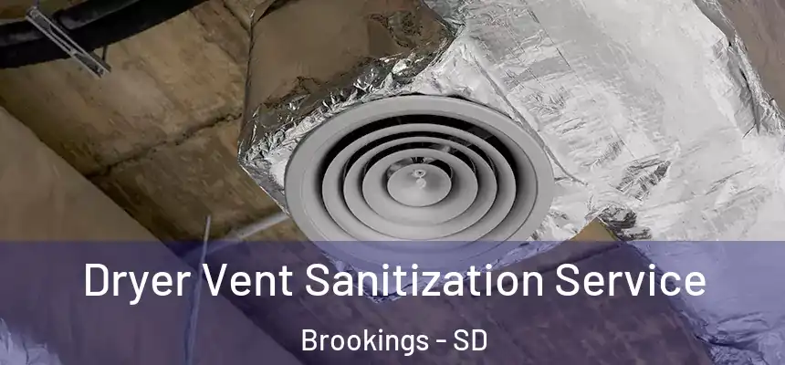  Dryer Vent Sanitization Service Brookings - SD